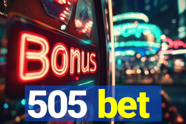 505 bet
